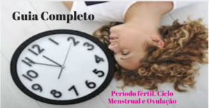 Guia completo 300x156 - Um Guia completo, Período fértil ciclo menstrual e a ovulação